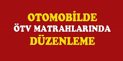 Otomobilde ÖTV'ye esas matrah artırıldı