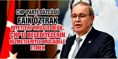 CHP PARTİ SÖZCÜSÜ ÖZTRAK