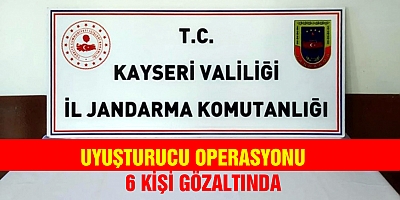 Özvatan'da  Uyuşturucu operasyonunda  6 gözaltı!