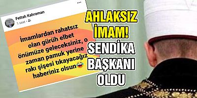 'Pamuk yerine, rakı şişesi tıkayacağız’ diyen imam sendika başkanı oldu