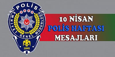POLİS HAFTASI DOLAYISIYLA MESAJ YAYINLADILAR