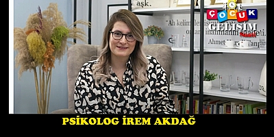 Psikolog İrem Akdağ 