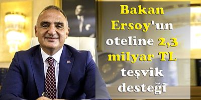 Sanayi ve Teknoloji Bakanlığı, Ersoy'un oteline yatırım teşvik desteği verdi.