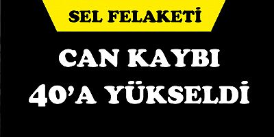 Sel felaketi: Can kaybı 40'a yükseldi