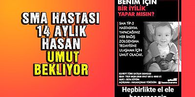 SMA Hastası Hasan Kayserililerden Umut Bekliyor
