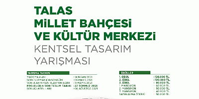 TALAS MİLLET BAHÇESİ VE KÜLTÜR MERKEZİ İÇİN PROJE YARIŞMASI AÇILDI