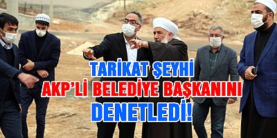 Haznevi Şeyhi AKP'li Başkanı Denetledi!  