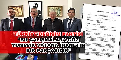 TÜRKİYE DEĞİŞİM PARTİSİ, ERBAA’DAKİ ALTIN ARAMA ÇALIŞMALARINI YARGIYA TAŞIDI