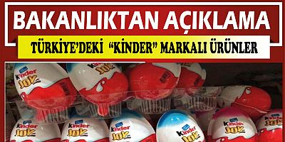 Türkiye'deki 'Kinder' markalı ürünlerle ilgili açıklama