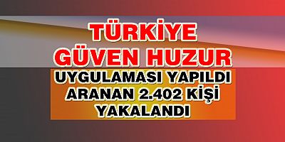 Eş Zamanlı Türkiye Güven Huzur Uygulaması Gerçekleştirildi