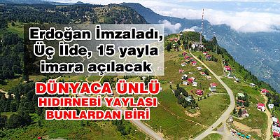  Üç ilde, 15 yayla imara açılacak