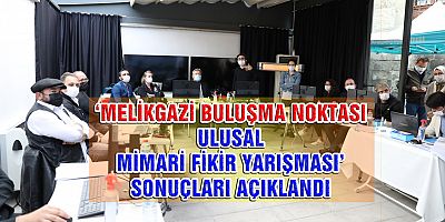 ULUSAL MİMARİ FİKİR YARIŞMASI’ SONUÇLARI AÇIKLANDI