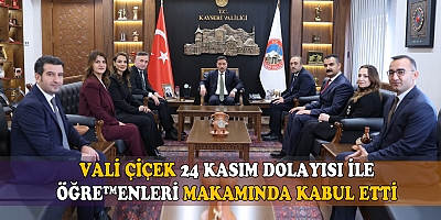 VALİ ÇİÇEK ÖĞRETMENLERİ MAKAMINDA KABUL ETTİ.