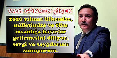 VALİ ÇİÇEK YENİYIL DOLAYISIYLA BİR MESAJ YAYINLADI