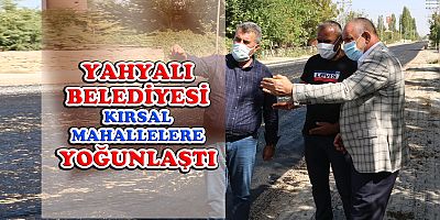 YAHYALI BELEDİYESİ KIRSAL MAHALLELERE YOĞUNLAŞTI