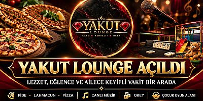 YAKUT LOUNGE KAPILARINI AÇTI: LEZZET, EĞLENCE VE AİLECE KEYİFLİ VAKİT BİR ARADA!