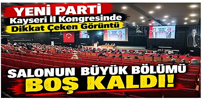 Yeni Parti Kayseri 1. Olağan Kongresi Yapıldı