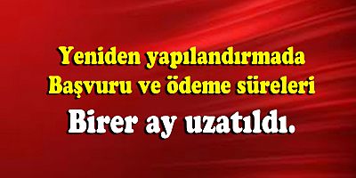 Yeniden yapılandırmada süre uzatımı