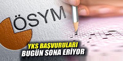 YKS başvurularında son gün