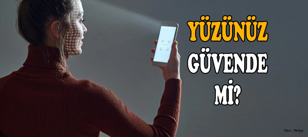 Yüzünüz ne kadar güvende?